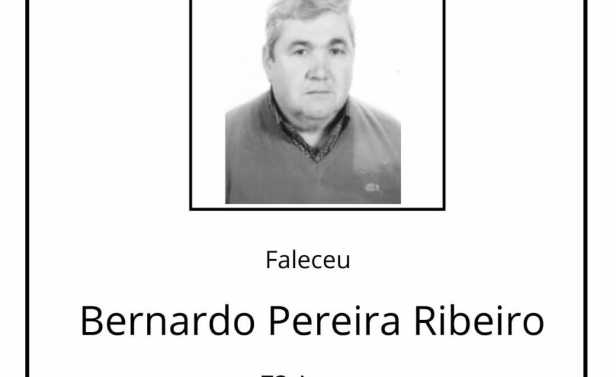 Faleceu Bernardo Pereira Esteves Ribeiro