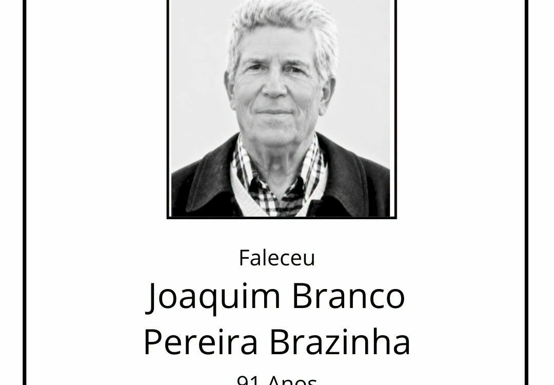 Faleceu Joaquim Branco Pereira Brazinha, aos 91 anos, natural de Silvares