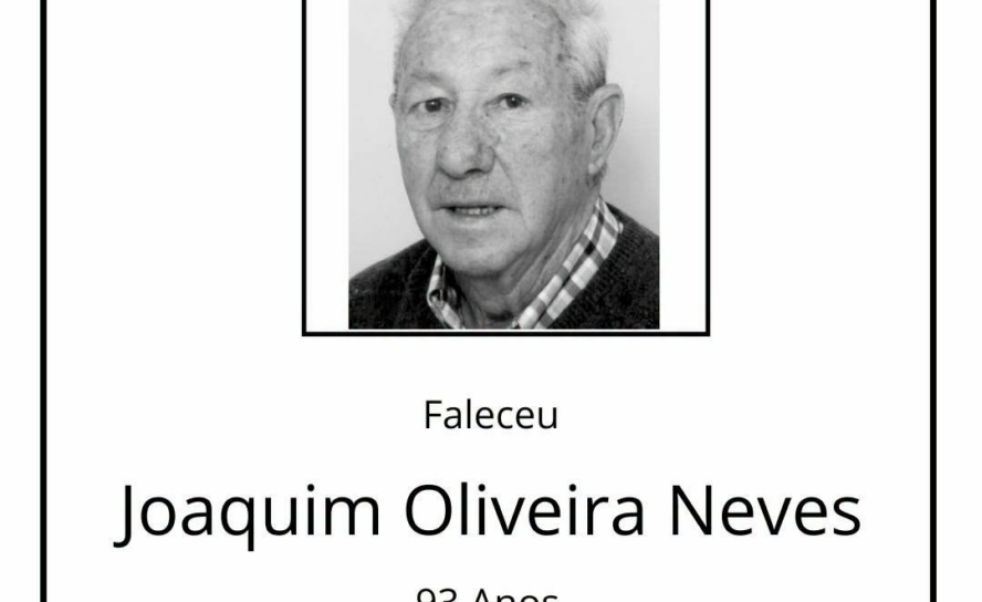 Faleceu Joaquim Oliveira Neves, aos 93 anos, natural do Retaxo.