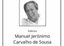 Faleceu Manuel Jerónimo Carvalho de Sousa, aos 73 anos, natural de Orjais