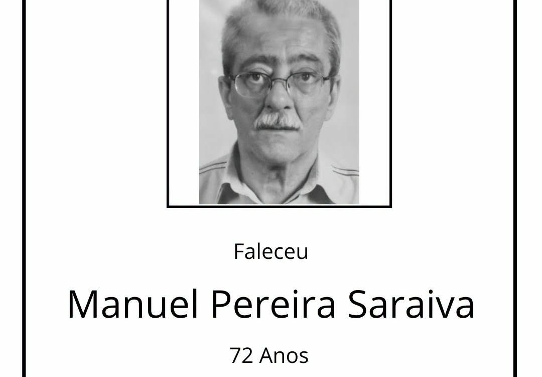 Faleceu Manuel Pereira Saraiva, aos 72 anos, natural da Vila do Carvalho