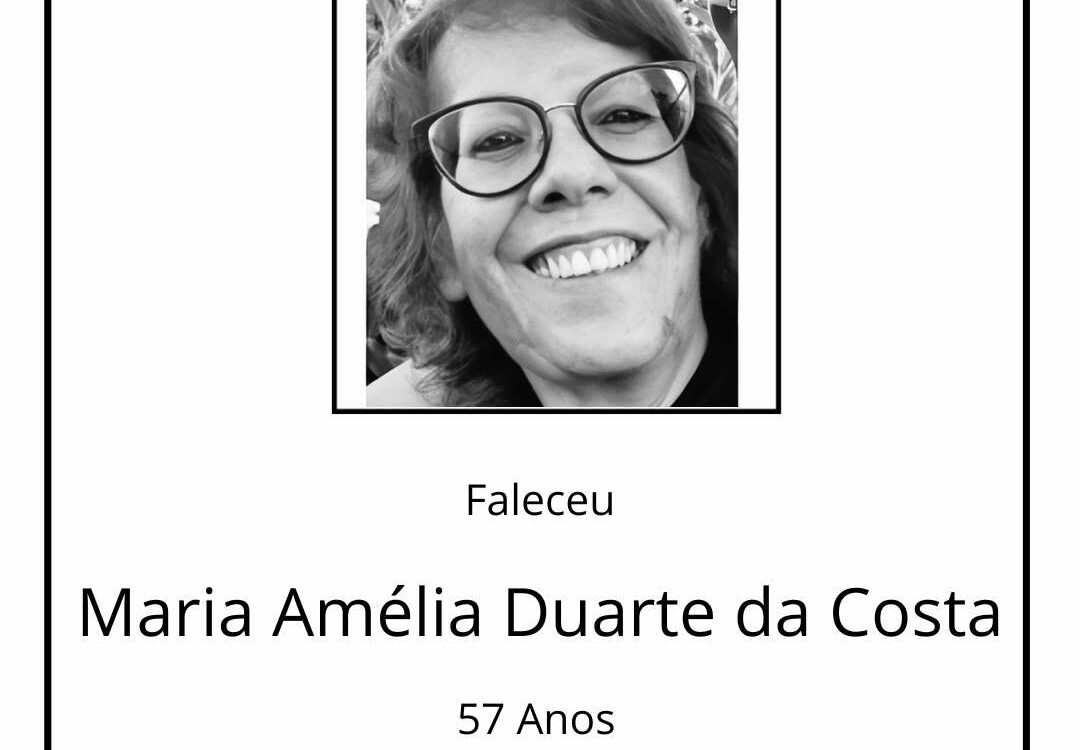 Faleceu Maria Amélia Duarte da Costa, aos 57 anos, natural de Santa Maria