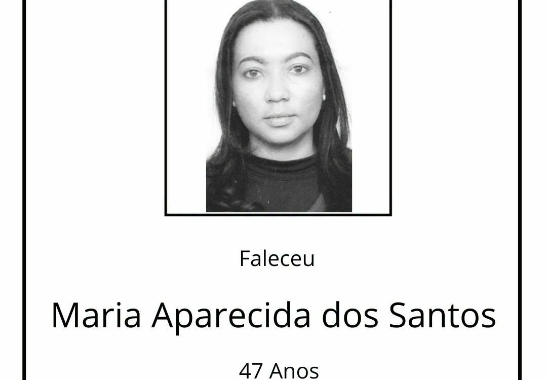 Faleceu Maria Aparecida dos Santos, aos 47 anos