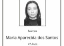 Faleceu Maria Aparecida dos Santos, aos 47 anos
