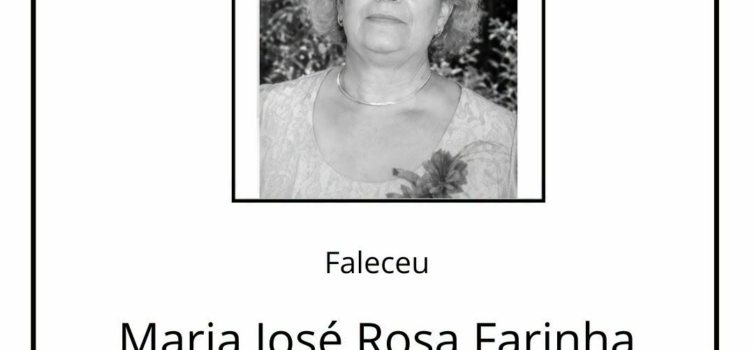 Faleceu Maria José Domingues Rosa Farinha