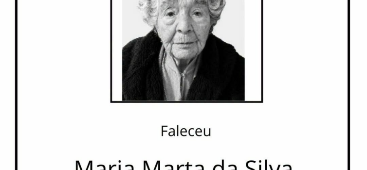 Faleceu Maria Marta da Silva, aos 98 anos.