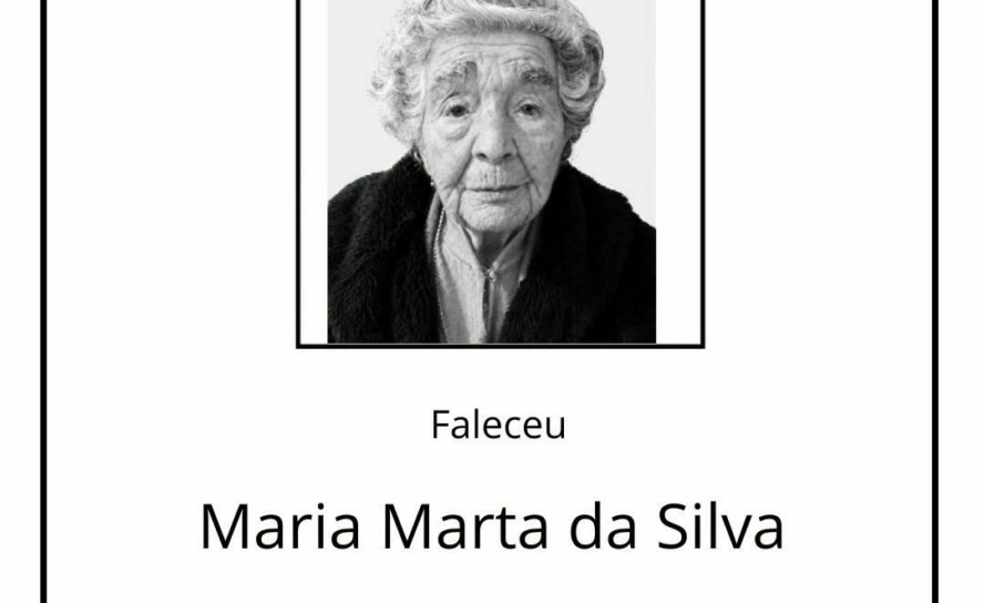 Faleceu Maria Marta da Silva, aos 98 anos.