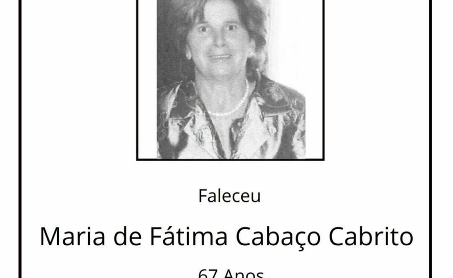 Faleceu Maria de Fátima Cabaço Cabrito, aos 68 anos