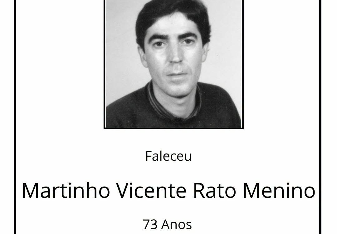 Faleceu Martinho Vicente Rato Menino, de 73 anos de idade