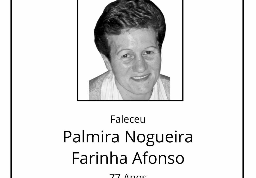 Faleceu Palmira Nogueira Farinha Afonso, aos 77 anos