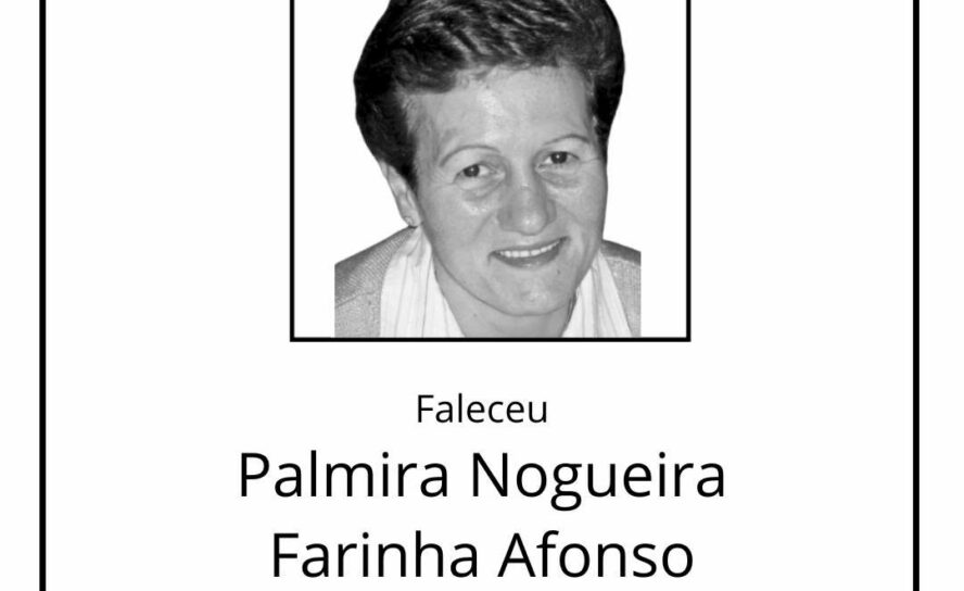 Faleceu Palmira Nogueira Farinha Afonso, aos 77 anos