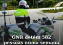 GNR detém 582 pessoas numa semana