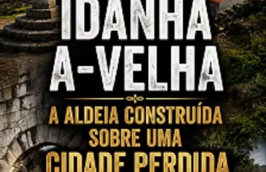Idanha-a-Velha guarda séculos de história entre vestígios romanos e medievais