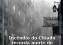 Incêndio do Chiado recorda morte de bombeiro albicastrense