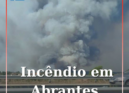 Incêndio em Abrantes