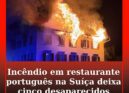 Incêndio em restaurante português na Suíça deixa cinco desaparecidos