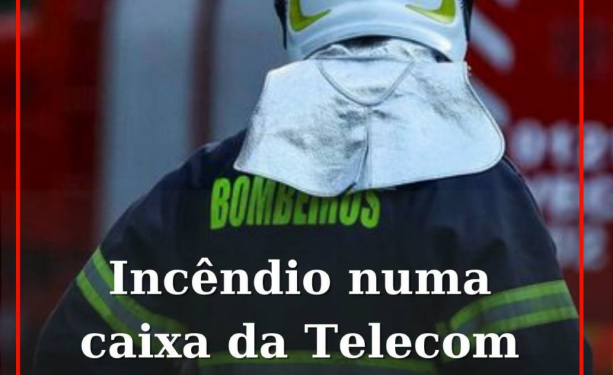 Incêndio numa caixa da Telecom em Castelo Branco
