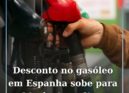 O gasóleo em Espanha passará a contar, a partir de terça-feira