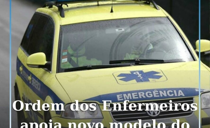 Ordem dos Enfermeiros apoia novo modelo do INEM