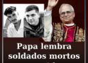 Papa lembra no Vaticano os dois soldados mortos na A1