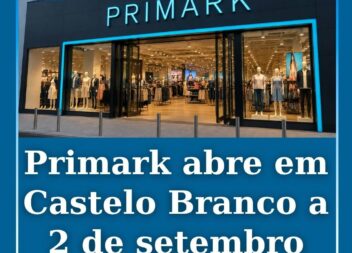 Primark abre em Castelo Branco a 2 de setembro