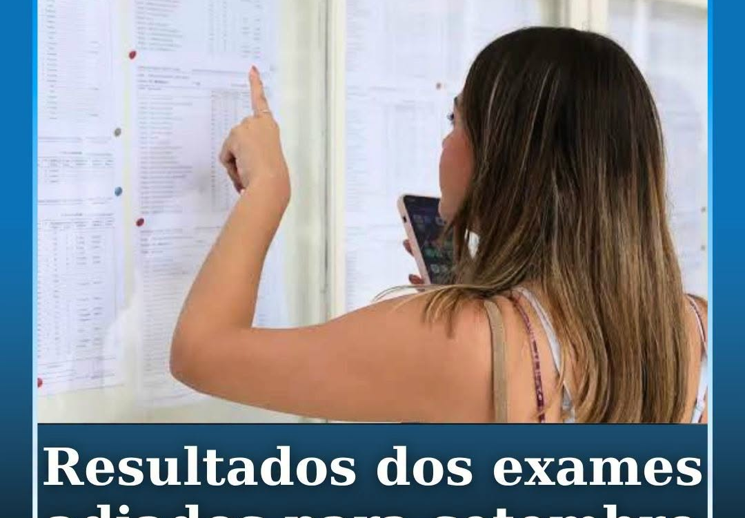 Resultados dos exames adiados para setembro