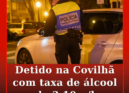 Um homem de 52 anos, residente na Covilhã