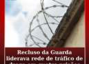 Um recluso do Estabelecimento Prisional da Guarda