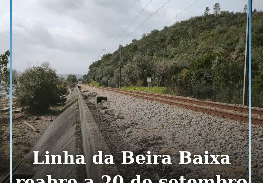 A circulação na Linha da Beira Baixa será retomada a 20 de setembro