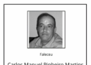 Faleceu Carlos Manuel Pinheiro Martins, de 54 anos de idade.