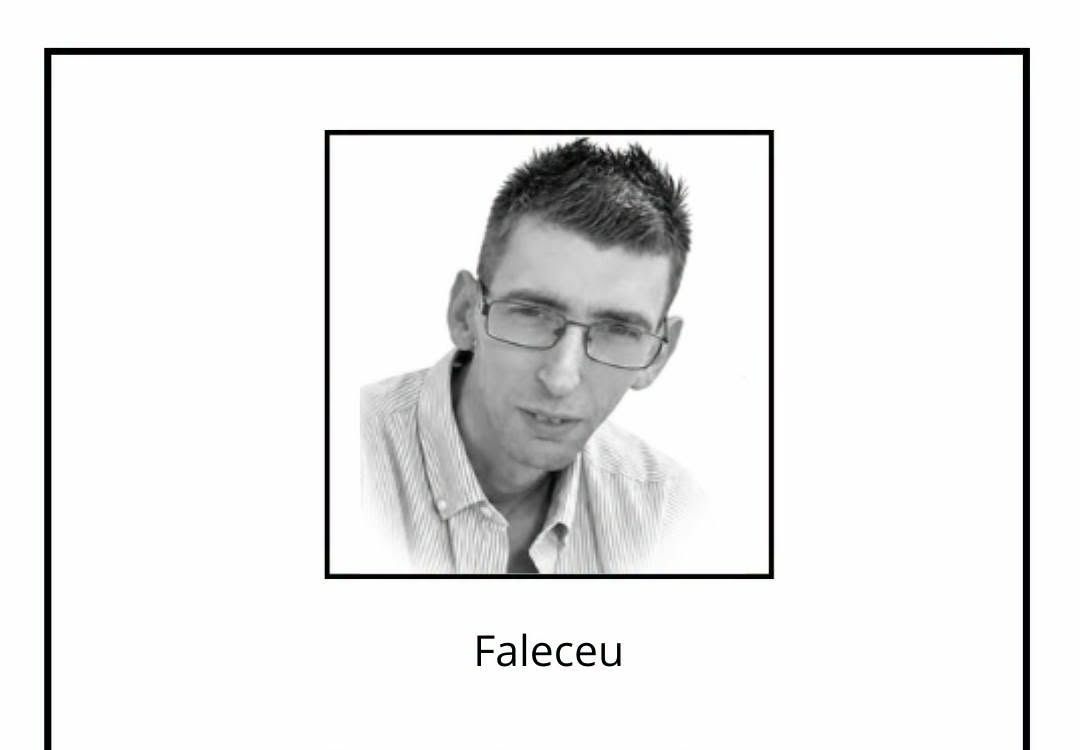 Faleceu João Daniel Ramos Rodrigues, aos 37 anos.