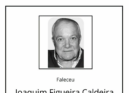 Faleceu Joaquim Figueira Caldeira, aos 68 anos.