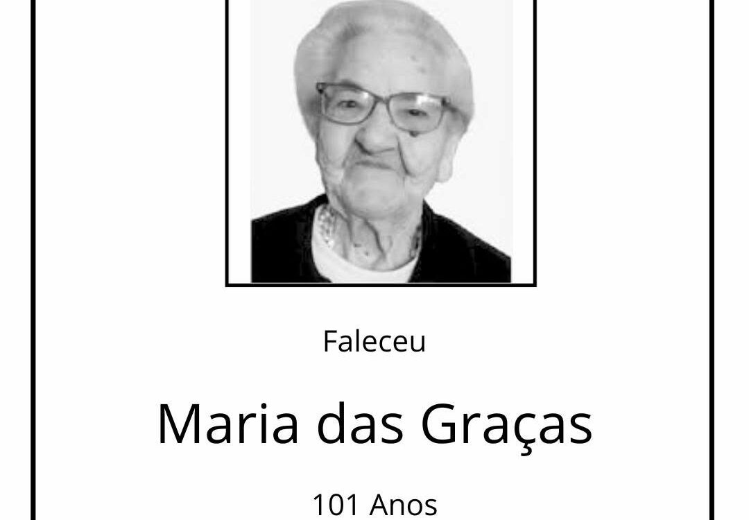 Faleceu Maria das Graças, aos 101 anos.