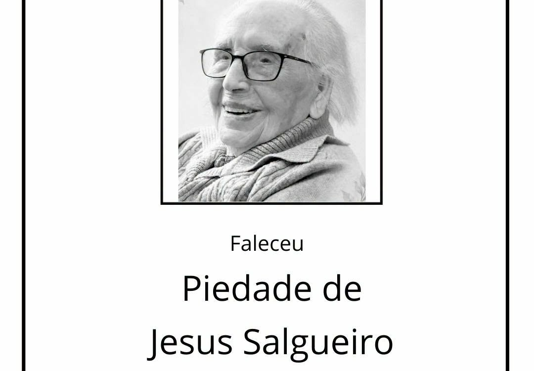 Faleceu Piedade de Jesus Salgueiro, aos 101 anos, natural de São Miguel de Acha.