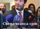 O Chega vai avançar com uma moção de censura ao Governo na sequência das polémic