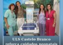 ULS de Castelo Branco reforça cuidados neonatais com novo equipamento