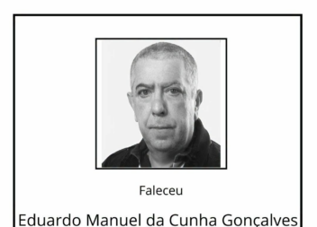 Faleceu Eduardo Manuel da Cunha Gonçalves, aos 78 anos.