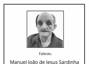 Faleceu Manuel João de Jesus Sardinha, aos 80 anos, natural da Vila do Carvalho.