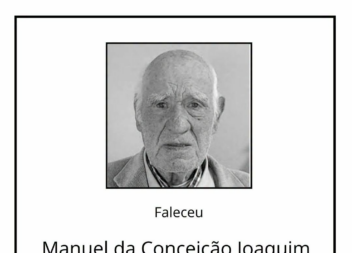 Faleceu Manuel da Conceição Joaquim de 100  anos.